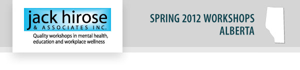 Jack Hirose & Associates – Spring 2012 Workshops – Alberta